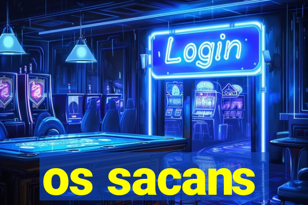 os sacans